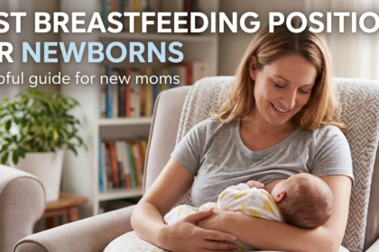 Breastfeeding Positions for Newborns