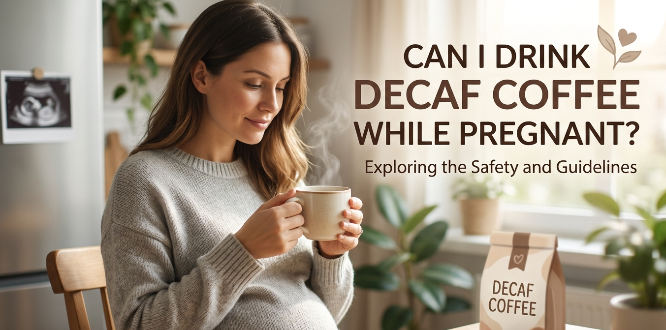 Can I Drink Decaf Coffee While Pregnant?